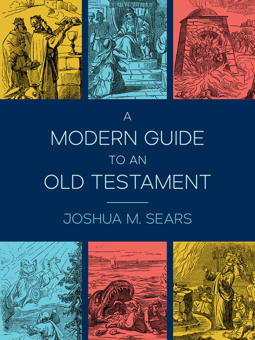 Title details for A Modern Guide to an Old Testament by Joshua M. Sears - Wait list